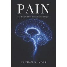 (英文圖書)Pain: The Body's Most Misunderstood Signal 平裝版, Independently Published, 英文