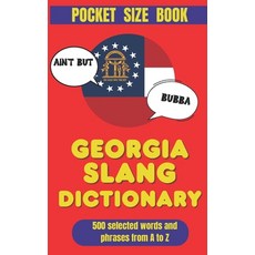 (영문도서)Georgia Slang Dictionary: How Georgia Talks When Nobody's Watchin Paperback, Independently Published, English, 9798245056593