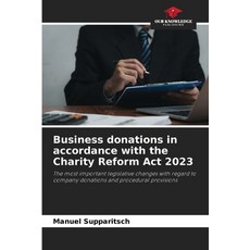 (영문도서)Business donations in accordance with the Charity Reform Act 2023 Paperback, Our Knowledge Publishing, English, 9786207824434