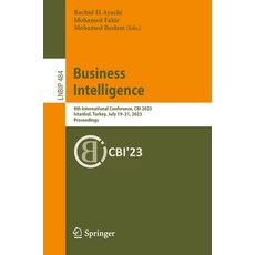 (영문도서) Business Intelligence: 8th International Conference Cbi 2023 Istanbul Turkey July 19-21 ... Paperback, Springer, English, 9783031378713