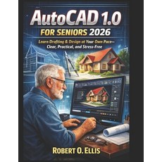 (영문도서)AutoCAD 1.0 for Seniors 2026: Learn Drafting & Design at Your Own Pace-Clear Pr... Paperback, Independently Published, English, 9798243576499