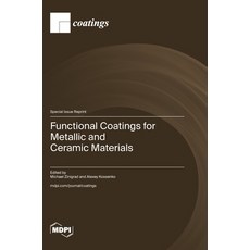 (영문도서)Functional Coatings for Metallic and Ceramic Materials Hardcover, Mdpi AG, English, 9783725852277