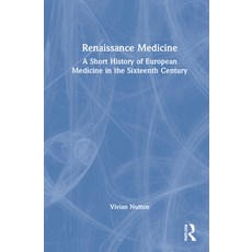 (영문도서) Renaissance Medicine: A Short History of European Medicine in the Sixteenth Century Hardcover, Routledge, English, 9781032121246