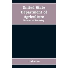 (영문도서)United State Department of Agriculture: Bureau of Forestry Paperback, Alpha Edition, English, 9789353608750 Alpha Edition, English, 9789353608750