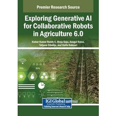 (영문도서)Exploring Generative AI for Collaborative Robots in Agriculture 6.0 Paperback