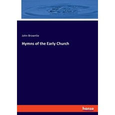 (영문도서) Hymns of the Early Church Paperback, Hansebooks, English, 9783348088688