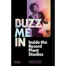 (영문도서) Buzz Me in: Inside the Record Plant Studios Hardcover, Thames & Hudson, English, 9780500028698