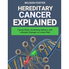 (英文圖書)Hereditary Cancer Explained: Family Risks Screening Options and Lifestyle Chan... 平裝版, Independently Published, 英文