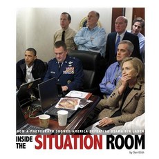 Inside the Situation Room: How a Photograph Showed America Defeating Osama Bin Laden Hardcover, Compass Point Books