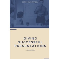 Giving Successful Presentations: A Practical Guide Paperback, Independently Published