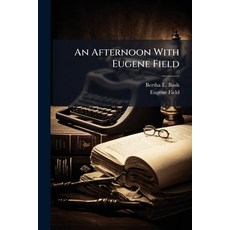 (영문도서)An Afternoon With Eugene Field Paperback, Hutson Street Press, English, 9781024789416