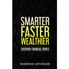 (영문도서) Smarter Faster Wealthier: Every Day Financial Topics Paperback, Independently Published, English, 9798360426172