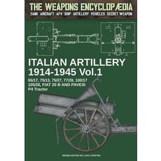 (영문도서)Italian artillery 1914-1945 - Vol. 1 Paperback, Luca Cristini Editore (Sold..., English, 9788893278874