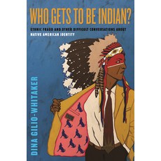 (영문도서)Who Gets to Be Indian?: Ethnic Fraud Disenrollment and Other Difficult Convers... Hardcover, Beacon Press, English, 9780807044964