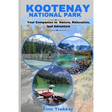 (英文圖書)Kootenay National Park: Your Companion to Nature Relaxation and Adventure 平裝版, Independently Published, 英文