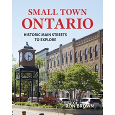 (영문도서)Small Town Ontario: Historic Main Streets to Explore Paperback, Firefly Books, English, 9780228106043