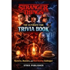(영문도서)Stranger Things: The Ultimate Fan Trivia Book: Mysteries Monsters and Mind-Ben... Paperback, Strix Publisher, English, 9781105863585