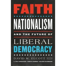(영문도서) Faith Nationalism and the Future of Liberal Democracy Paperback