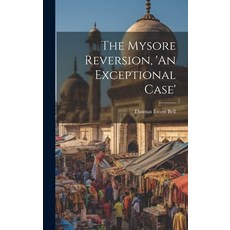 (영문도서) The Mysore Reversion 'An Exceptional Case' Hardcover, Legare Street Press, English, 9781019810453