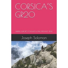 (英文圖書)Corsica's Gr20: Hiking Europe's Toughest Long-Distance Trail 平裝版, Independently Published, English