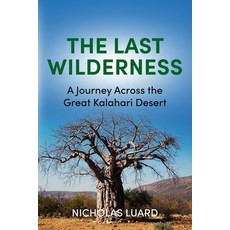 (英文圖書)The Last Wilderness: A Journey Across The Great Kalahari Desert 平裝版, Independently Published, 英文