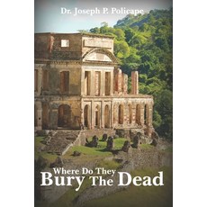 (영문도서)Where Do They Bury The Dead? Paperback, Independently Published, English, 9798261855347