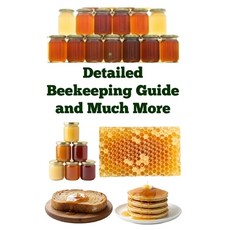 (영문도서)Detailed Beekeeping Guide and Much More Paperback, Independently Published, English, 9798265057723