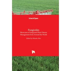 (영문도서) Fungicides: Showcases of Integrated Plant Disease Management from Around the World Hardcover, Intechopen, English, 9789535111306