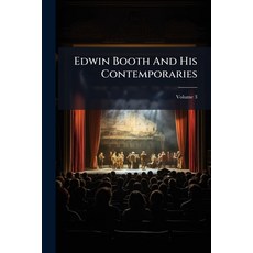 (영문도서)Edwin Booth And His Contemporaries; Volume 3 Paperback, Nabu Press, English, 9781245278461