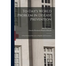 (영문도서) To-day's World Problem in Disease Prevention [microform]: a Non-technical Discussion of Syphi... Paperback, Legare Street Press, English, 9781014895806