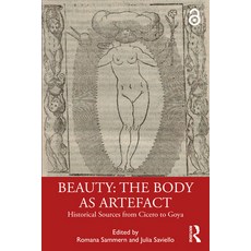 (영문도서)Beauty: The Body as Artefact: Historical Sources from Cicero to Goya Paperback, Routledge, English, 9781032735702 Routledge, English, 9781032735702