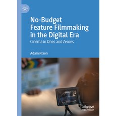 (英文圖書)No-Budget Feature Filmmaking in the Digital Era: Cinema in Ones and Zeroes 精裝版, Palgrave MacMillan, 英文