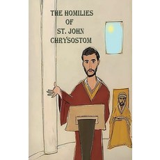(영문도서)The Homilies of St. John Chrysostom Paperback, Lighthouse Publishing, English, 9781643735030