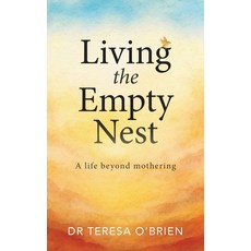 (영문도서)Living the Empty Nest: A life beyond mothering Paperback, Vivid Publishing, English, 9781923601048