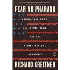 (영문도서)Fear No Pharaoh: American Jews the Civil War and the Fight to End Slavery Paperback, Picador USA, English, 9781250419941