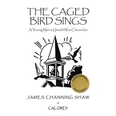 (영문도서) The Caged Bird Sings: A Young Man's Untold War Chronicles Paperback, Authorhouse, English, 9781665538428
