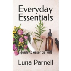 (영문도서) Everyday Essentials: a guide to essential oils Paperback, Independently Published, English, 9798854767958
