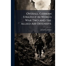 (영문도서)Overall German Strategy in World War Two and the Allied Air Offensive Paperback, Hutson Street Press, English, 9781025125435