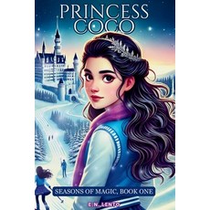 (영문도서) Princess Coco: Seasons of Magic Book One Paperback, Independently Published, English, 9798307839966