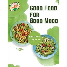 (영문도서) Good Food for Good Mood: Unlock the Power of Healthy Food to Think and Feel Well Paperback, Exotic Publisher, English, 9781835520475