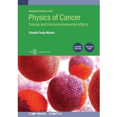 Physics of Cancer 2nd Edition Volume 2: Cellular and microenvironmental effects Paperback, Institute of Physics Publis..., English, 9780750321150