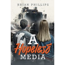 (영문도서) A Hopeless Media Paperback, Parallel Dimension Publishing, English, 9798988898603