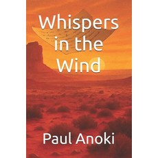 (영문도서)Whispers in the Wind Paperback, Independently Published, English, 9798281017701 Independently Published, English, 9798281017701