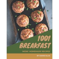 Wow! 1001 Homemade Breakfast Recipes: Homemade Breakfast Cookbook - The Magic to Create Incredible F... Paperback, Independently Published, English, 9798697610084