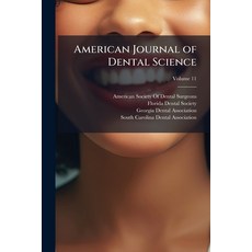 (영문도서)American Journal of Dental Science; Volume 11 Paperback, Nabu Press, English, 9781144733061