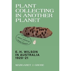 (영문도서)Plant Collecting in Another Planet: E. H. Wilson in Australia 1920-21 Paperback, University of Western Austr..., English, 9781760803087