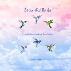 (英文圖書)Beautiful Birds: A Gentle Hospice Guide for Children 平裝版, Independently Published, 英文