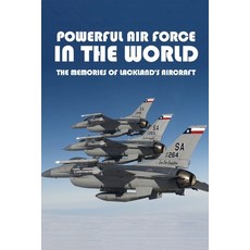 Powerful Air Force In The World: The Memories Of Lackland's Aircraft: Joint Base Lackland Lodging Paperback, Independently Published, English, 9798739326928