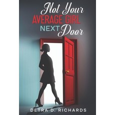 (영문도서) Not Your Average Girl Next Door Paperback, His Glory Creations Publish..., English, 9781950861712