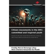 (영문도서)Citizen movements in the DRC: committed and inspired youth Paperback, Our Knowledge Publishing, English, 9786630012774 Our Knowledge Publishing, English, 9786630012774
